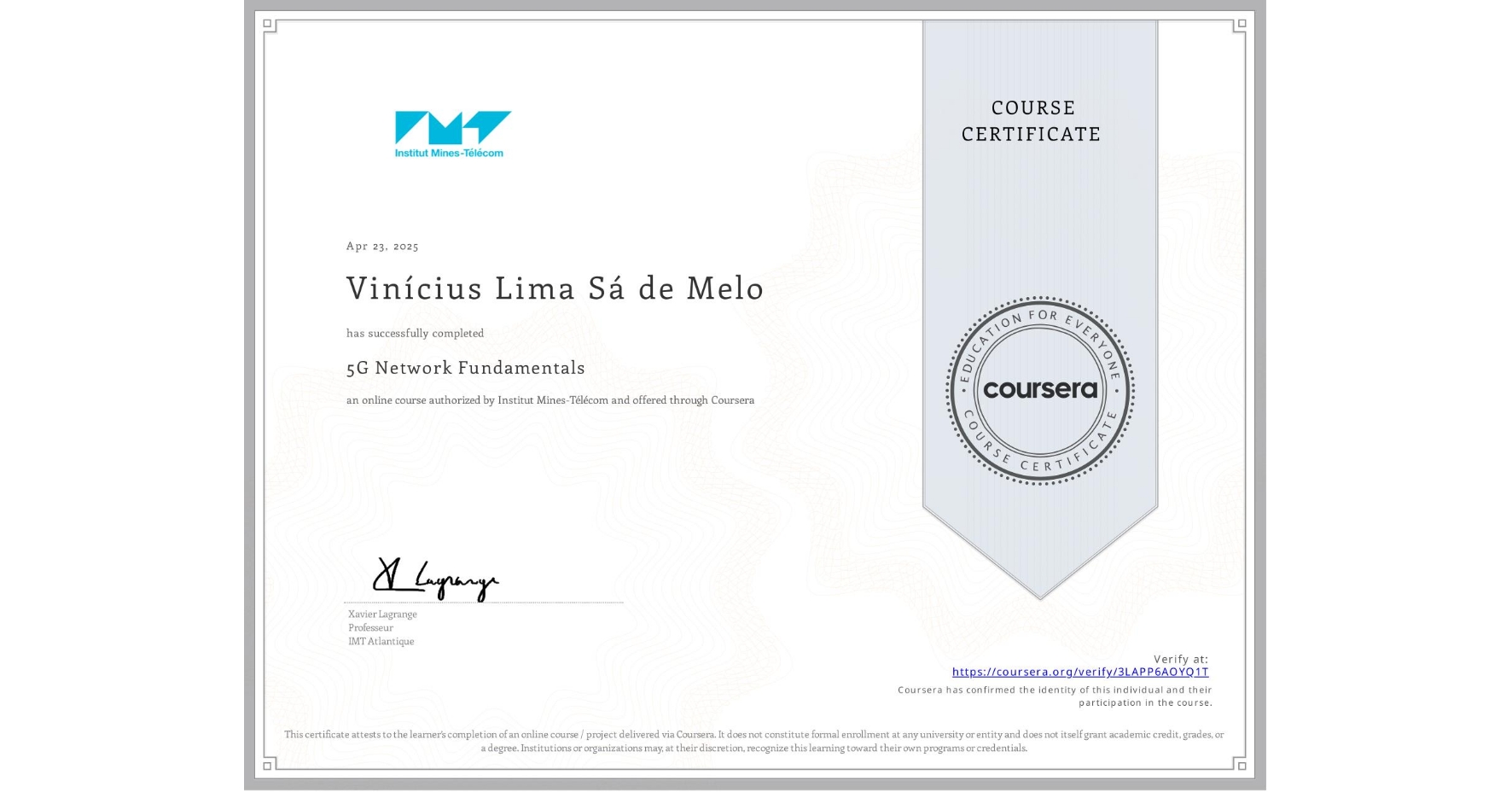 View certificate for Vinícius Lima Sá de Melo, 5G Network Fundamentals, an online non-credit course authorized by Institut Mines-Télécom and offered through Coursera