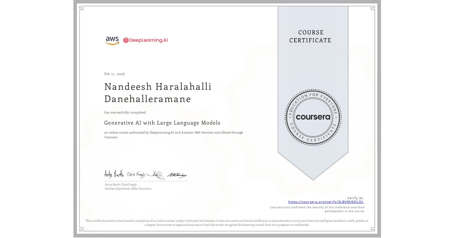 View certificate for Nandeesh Haralahalli Danehalleramane, Generative AI with Large Language Models, an online non-credit course authorized by DeepLearning.AI & Amazon Web Services and offered through Coursera