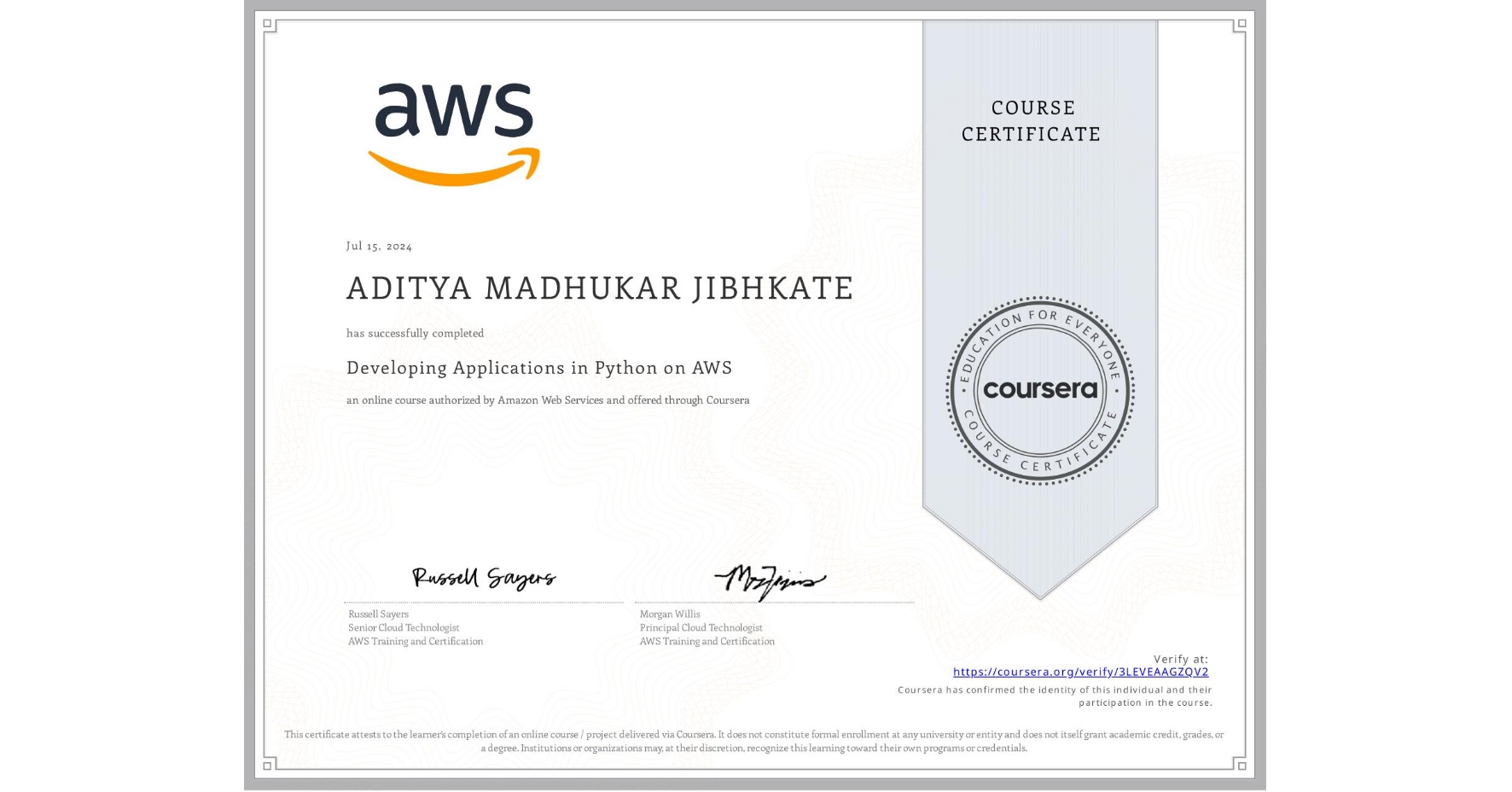 View certificate for ADITYA MADHUKAR JIBHKATE , Developing Applications in Python on AWS, an online non-credit course authorized by Amazon Web Services and offered through Coursera