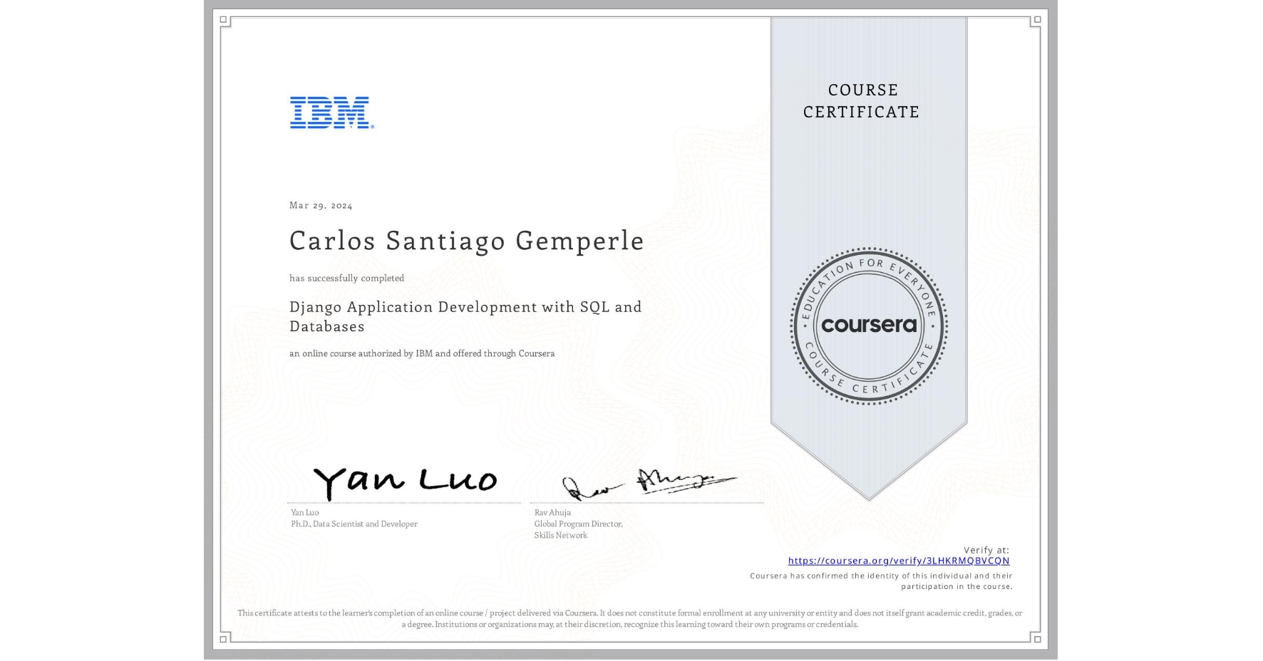 View certificate for Carlos Santiago  Gemperle, Django Application Development with SQL and Databases, an online non-credit course authorized by IBM and offered through Coursera