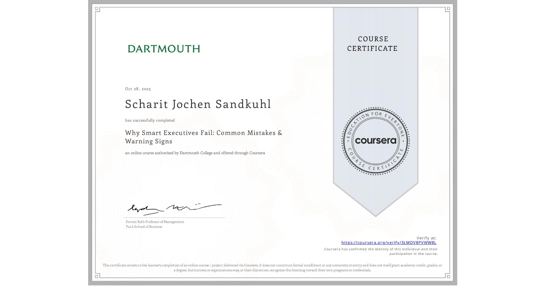 View certificate for Scharit Jochen Sandkuhl, Why Smart Executives Fail: Common Mistakes & Warning Signs, an online non-credit course authorized by Dartmouth College and offered through Coursera