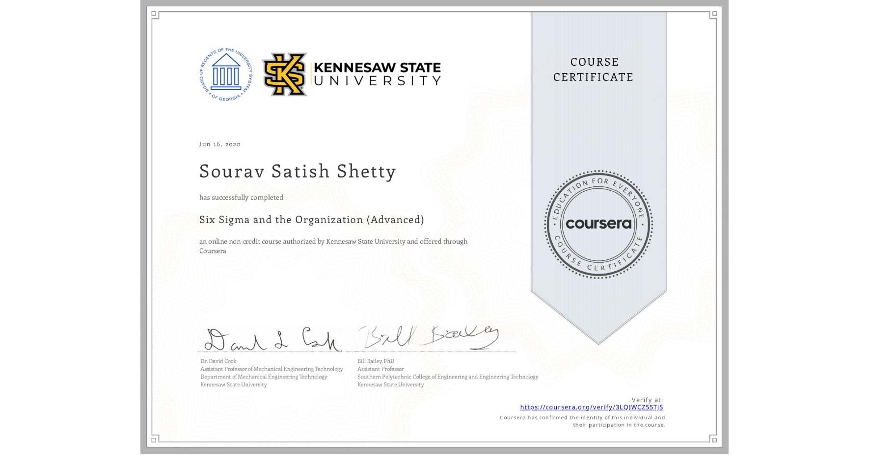 View certificate for Sourav Satish Shetty, Six Sigma and the Organization (Advanced), an online non-credit course authorized by Kennesaw State University and offered through Coursera