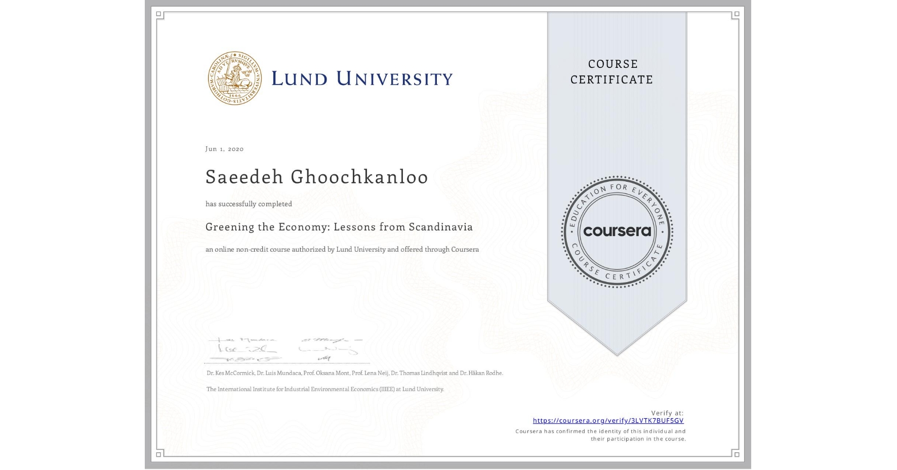 View certificate for Saeedeh Ghoochkanloo, Greening the Economy: Lessons from Scandinavia, an online non-credit course authorized by Lund University and offered through Coursera
