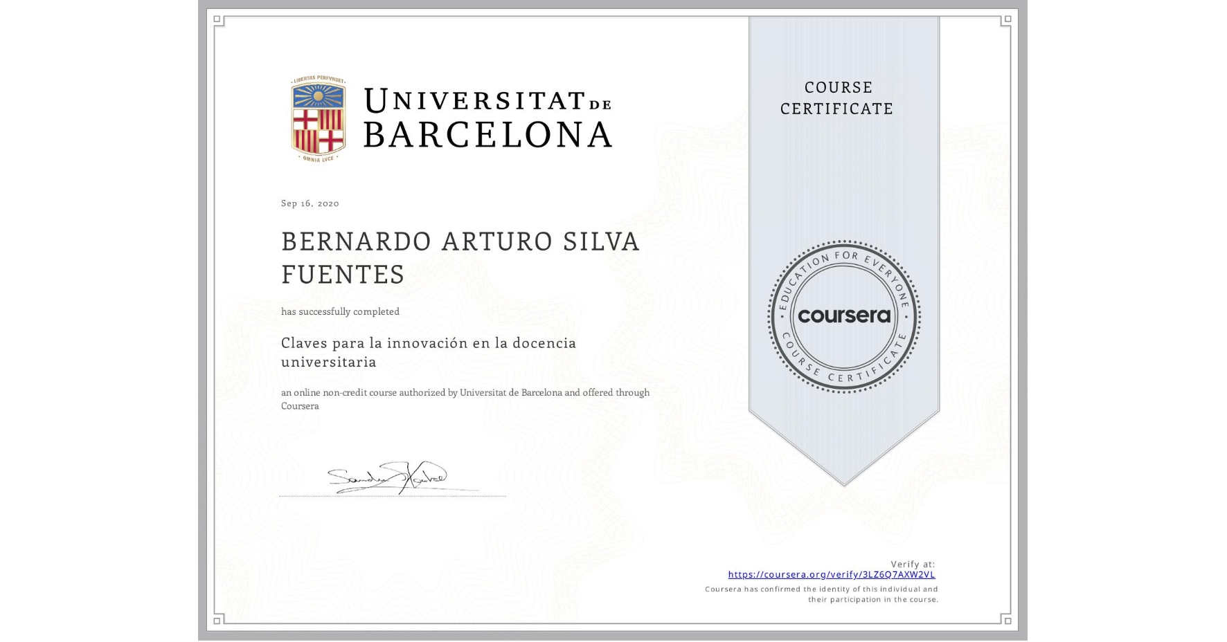 View certificate for BERNARDO ARTURO SILVA FUENTES, Claves para la innovación en la docencia universitaria, an online non-credit course authorized by Universitat de Barcelona and offered through Coursera