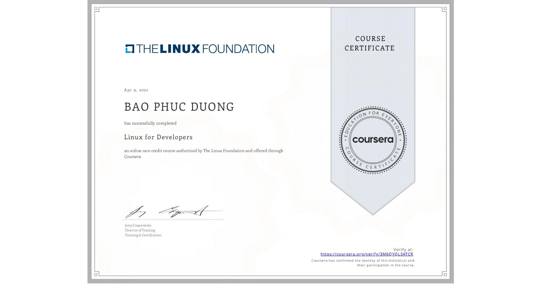 View certificate for BAO PHUC  DUONG, Linux for Developers, an online non-credit course authorized by The Linux Foundation and offered through Coursera