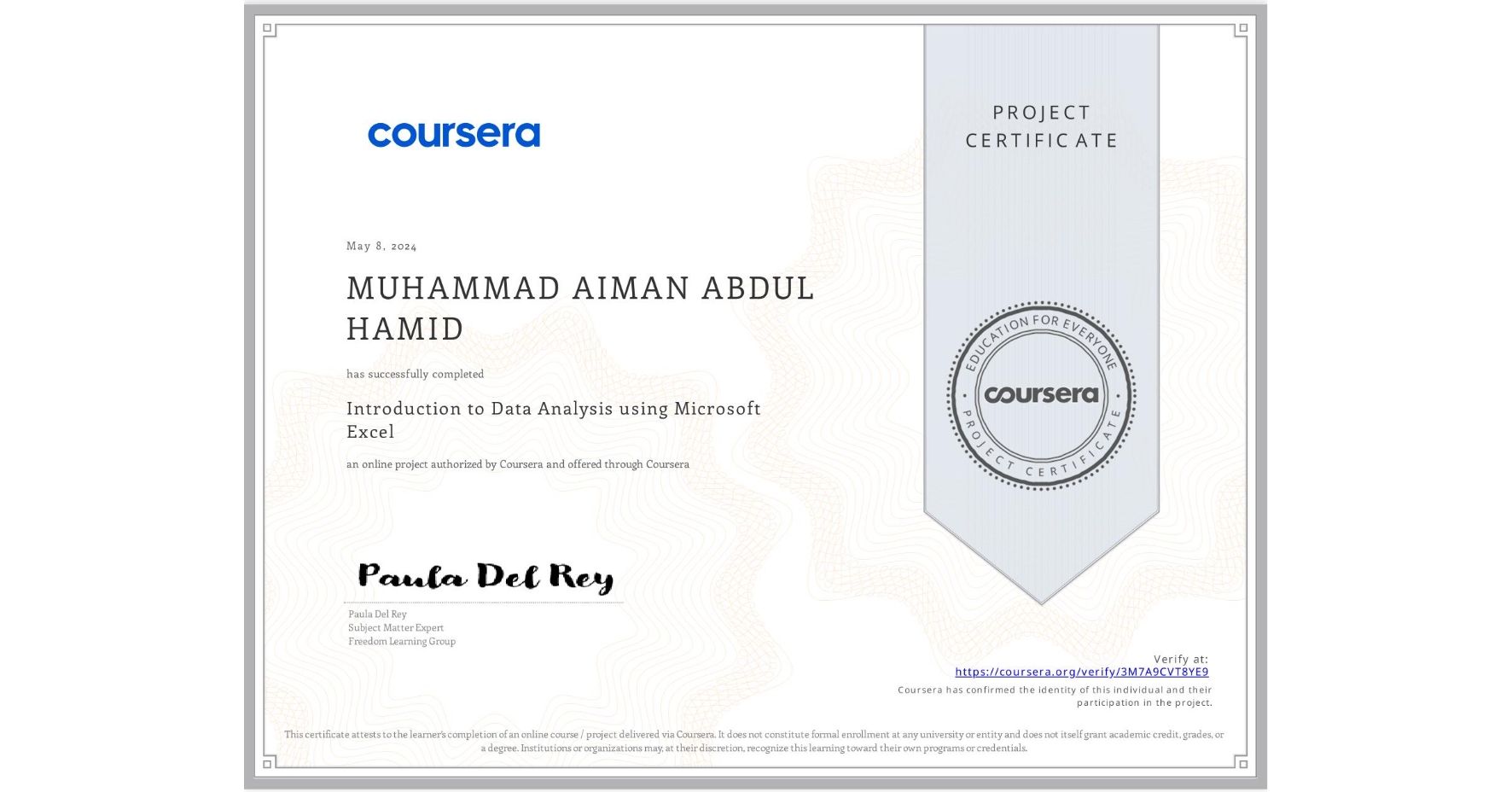 View certificate for MUHAMMAD AIMAN ABDUL HAMID, Introduction to Data Analysis using Microsoft Excel, an online non-credit course authorized by Coursera and offered through Coursera