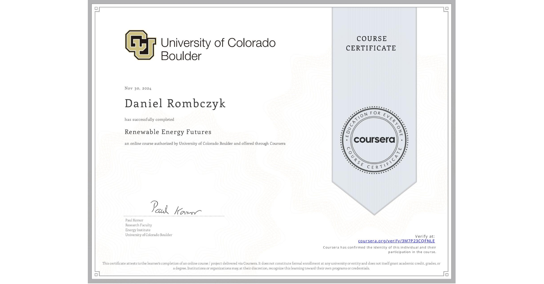 View certificate for Daniel Rombczyk, Renewable Energy Futures, an online non-credit course authorized by University of Colorado Boulder and offered through Coursera