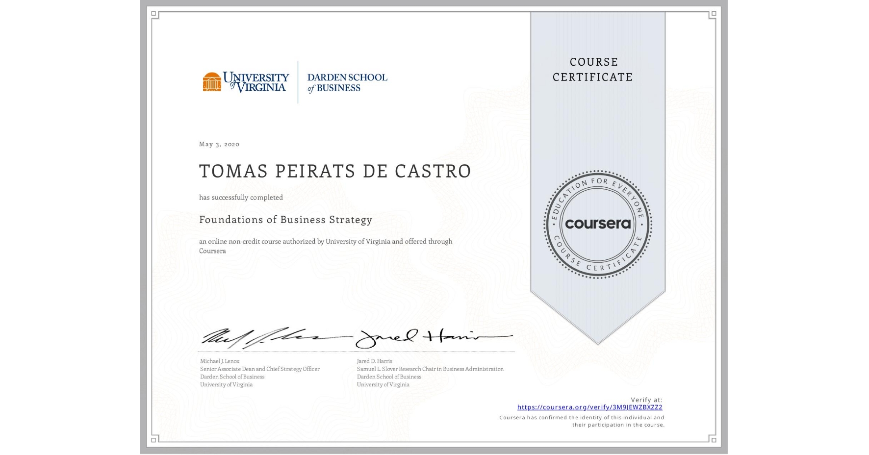 View certificate for TOMAS PEIRATS DE CASTRO, Foundations of Business Strategy, an online non-credit course authorized by University of Virginia and offered through Coursera