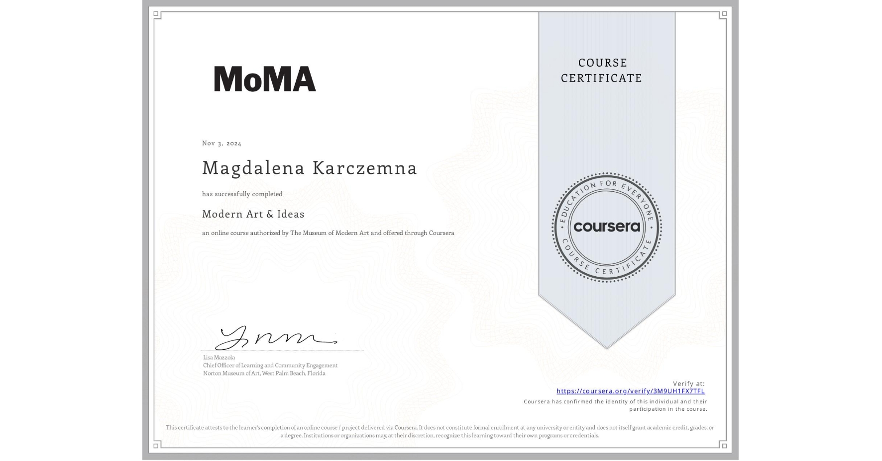 View certificate for Magdalena Karczemna, Modern Art & Ideas, an online non-credit course authorized by The Museum of Modern Art and offered through Coursera