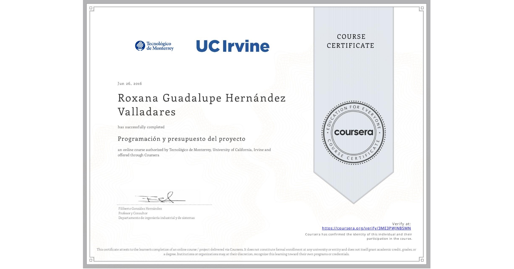 View certificate for Roxana Guadalupe Hernández Valladares, Programación y presupuesto del proyecto, an online non-credit course authorized by Tecnológico de Monterrey & University of California, Irvine and offered through Coursera
