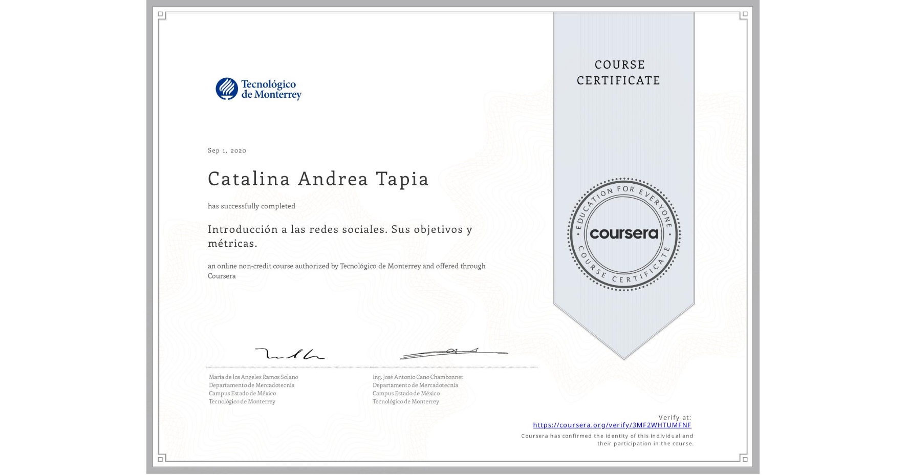 View certificate for Catalina Andrea Tapia, Introducción a las redes sociales. Sus objetivos y métricas. , an online non-credit course authorized by Tecnológico de Monterrey and offered through Coursera