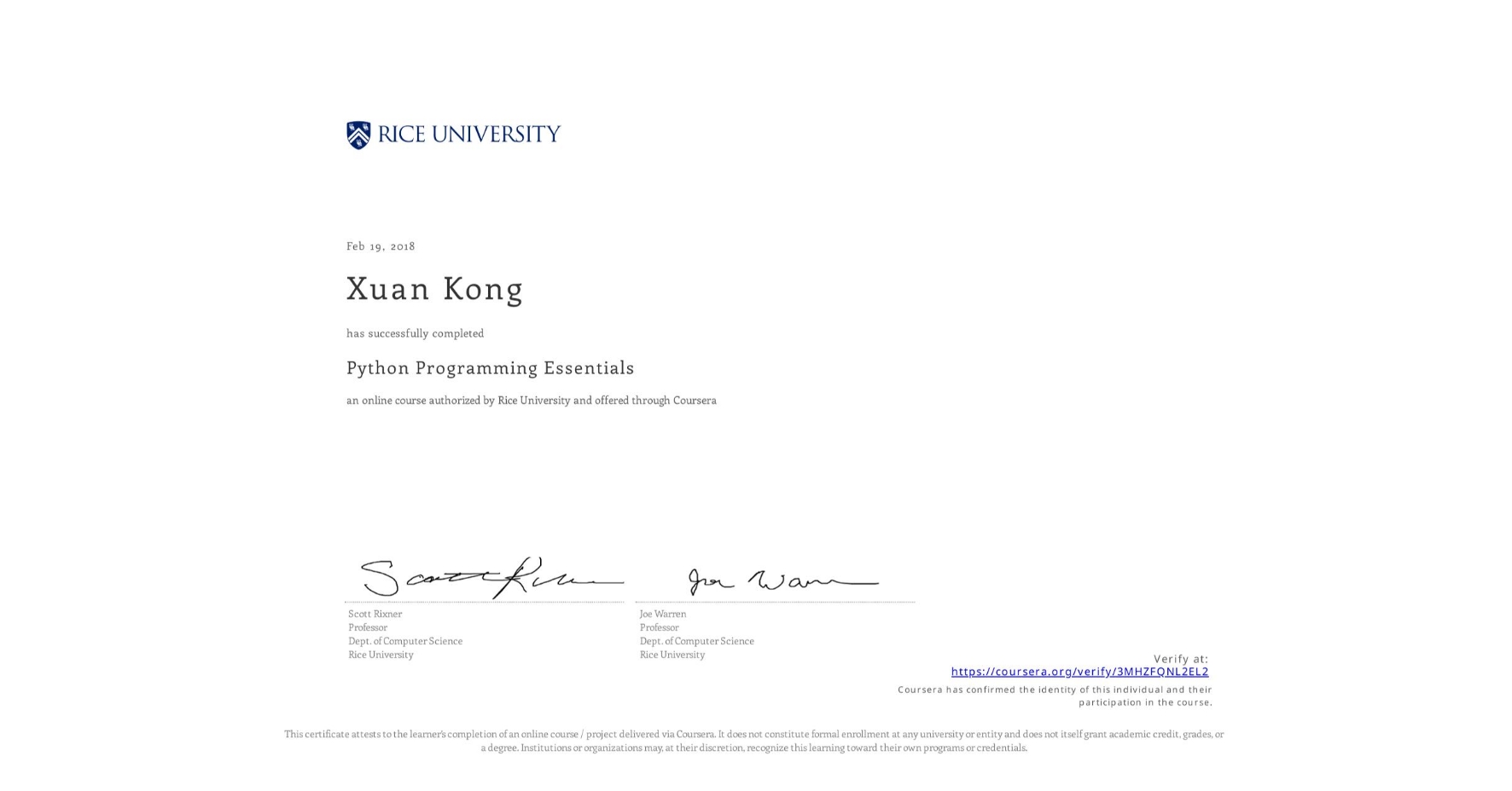 View certificate for Xuan Kong, Python Programming Essentials, an online non-credit course authorized by Rice University and offered through Coursera