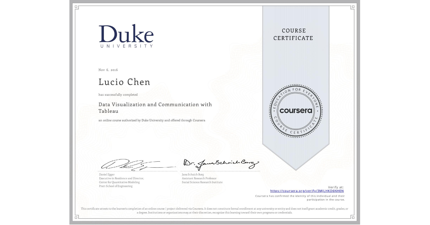 View certificate for Lucio Chen, Data Visualization and Communication with Tableau, an online non-credit course authorized by Duke University and offered through Coursera