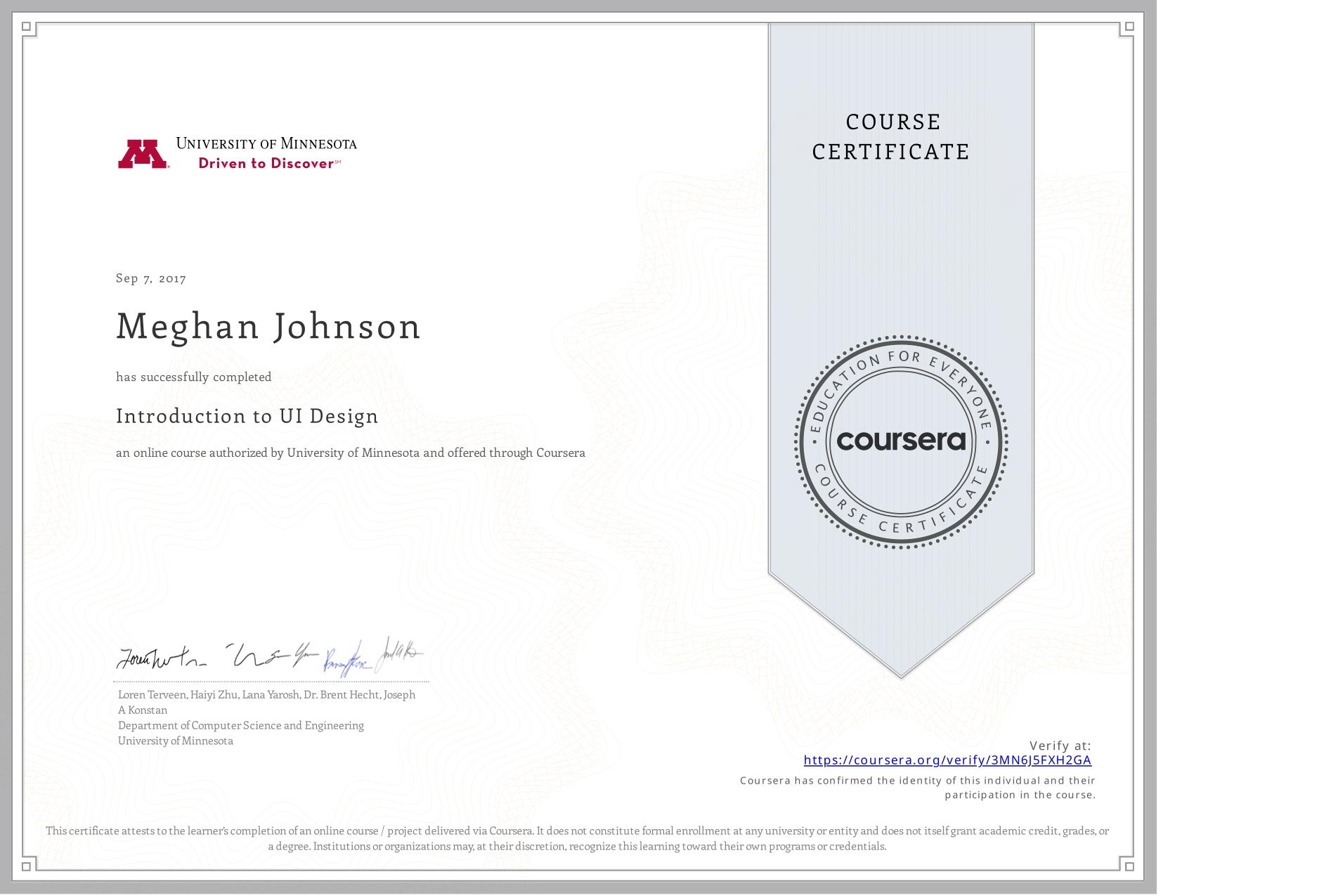 View certificate for Meghan Johnson, Introduction to UI Design, an online non-credit course authorized by University of Minnesota and offered through Coursera