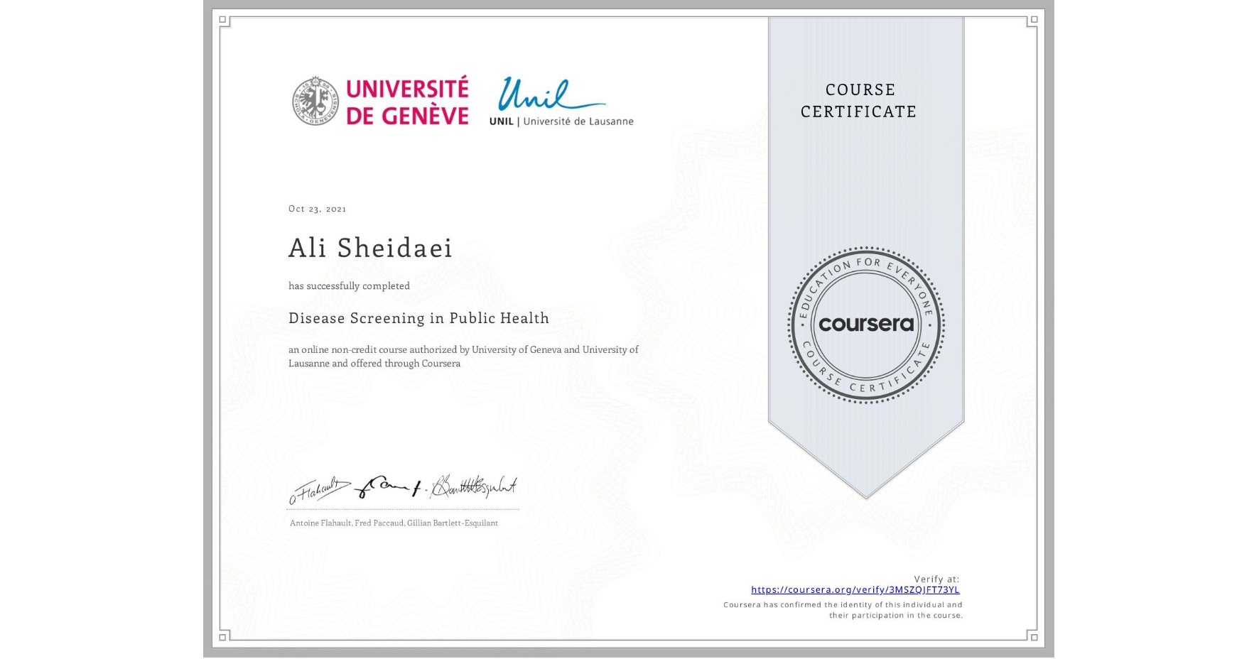View certificate for Ali Sheidaei, Disease Screening in Public Health, an online non-credit course authorized by University of Geneva & University of Lausanne and offered through Coursera