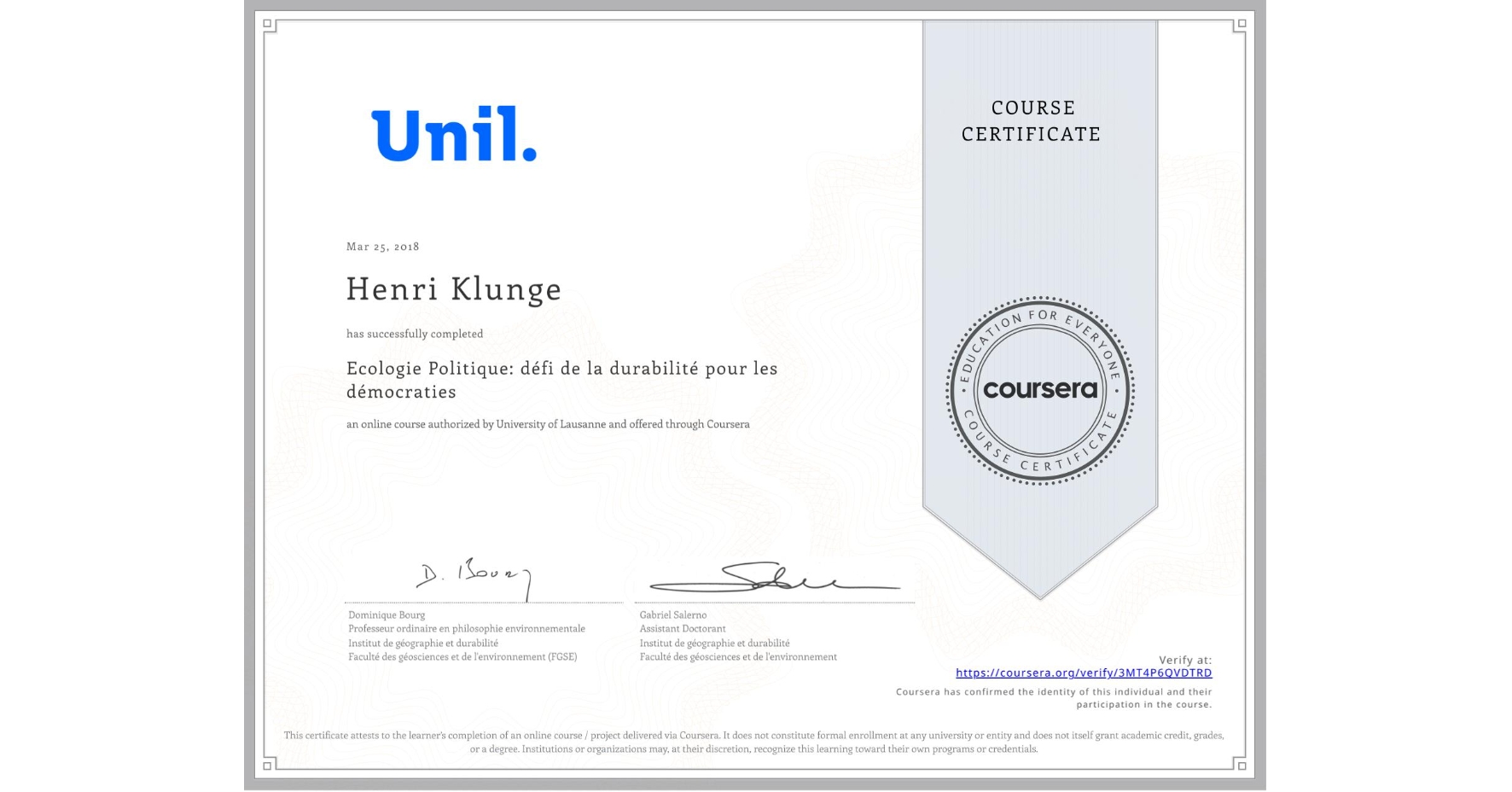 View certificate for Henri Klunge, Ecologie Politique: défi de la durabilité pour les démocraties, an online non-credit course authorized by University of Lausanne and offered through Coursera