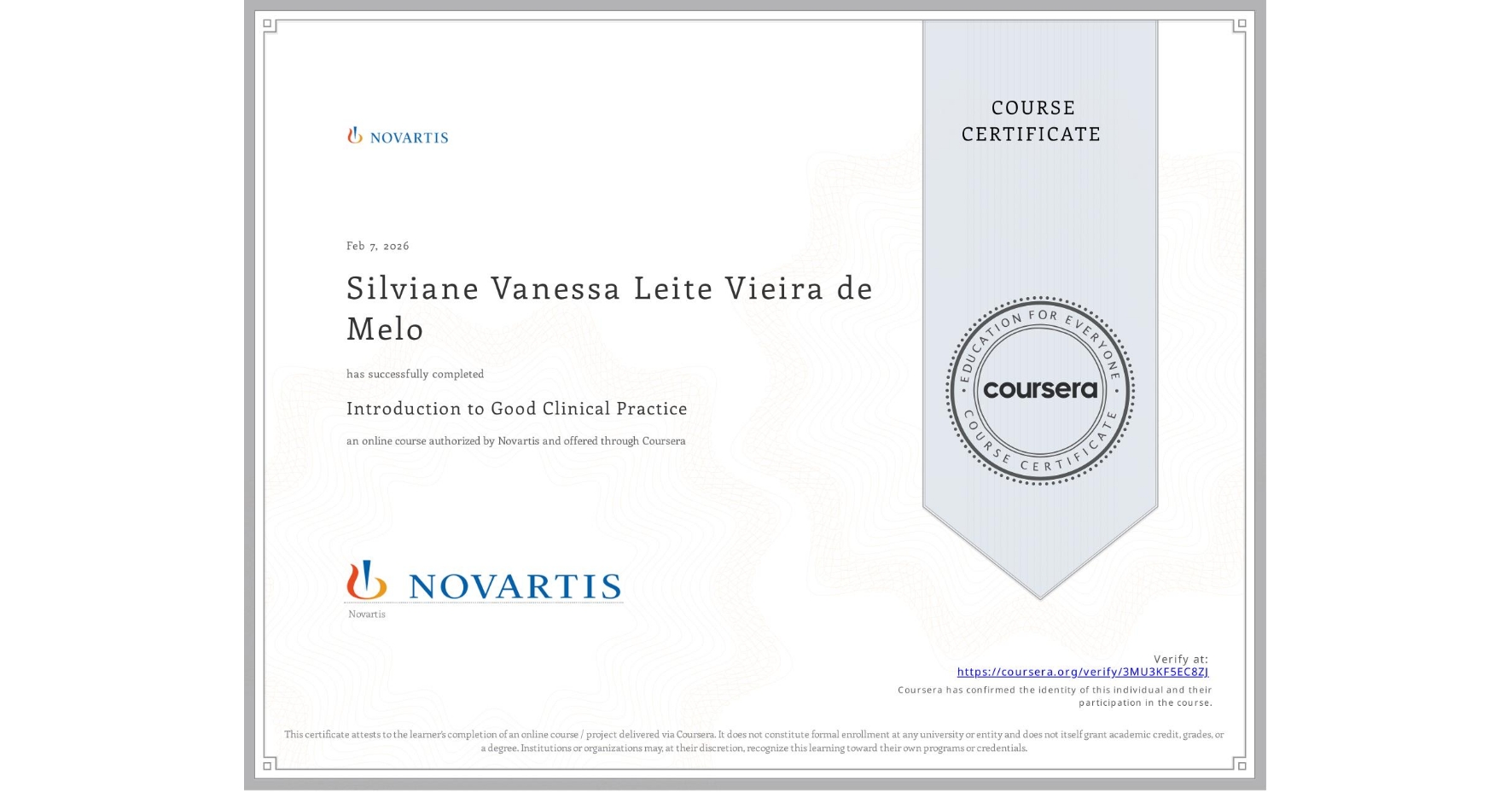 View certificate for Silviane Vanessa Leite Vieira de Melo, Introduction to Good Clinical Practice, an online non-credit course authorized by Novartis and offered through Coursera