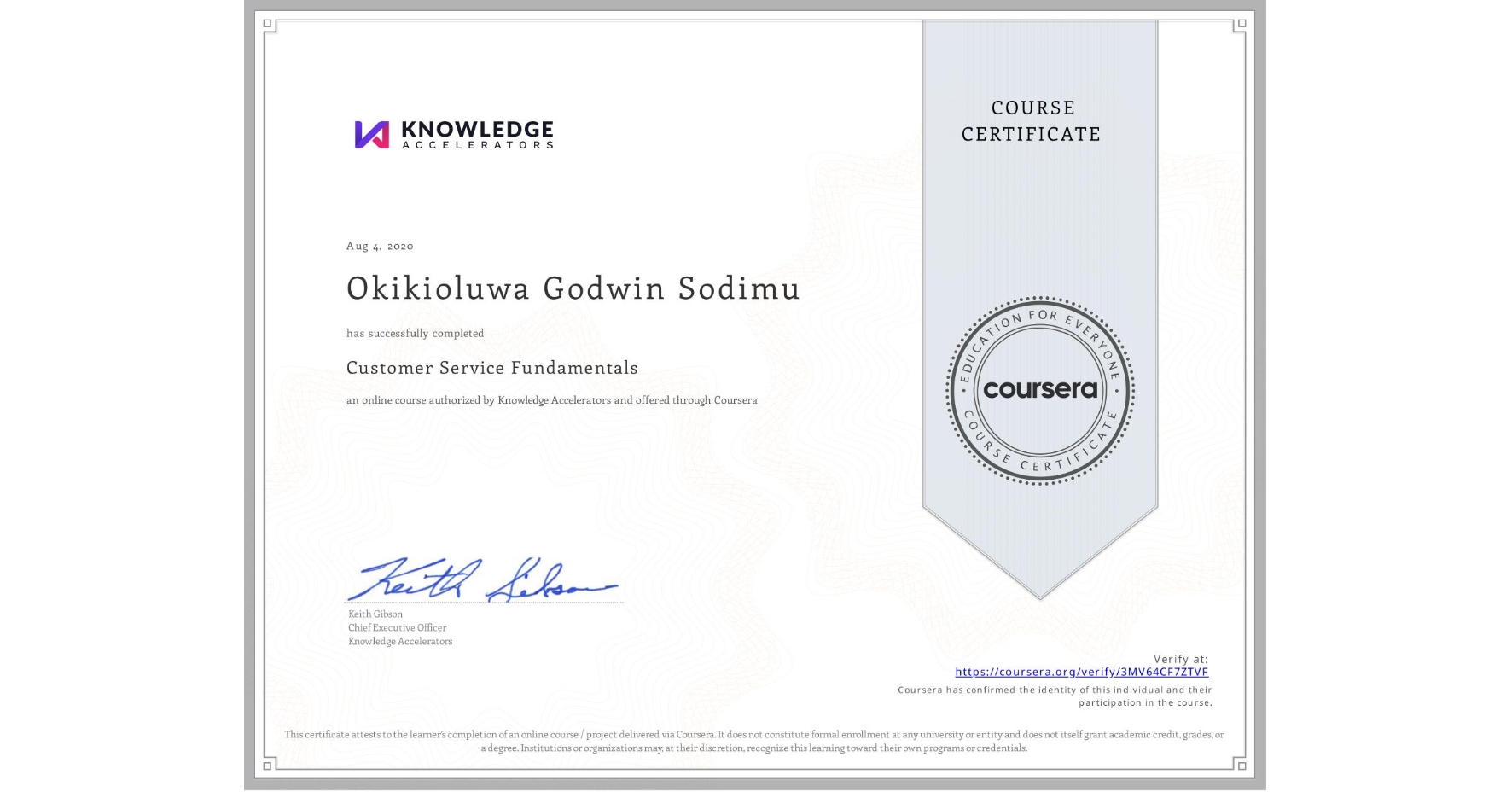 View certificate for Okikioluwa Godwin Sodimu, Customer Service Fundamentals, an online non-credit course authorized by Knowledge Accelerators and offered through Coursera