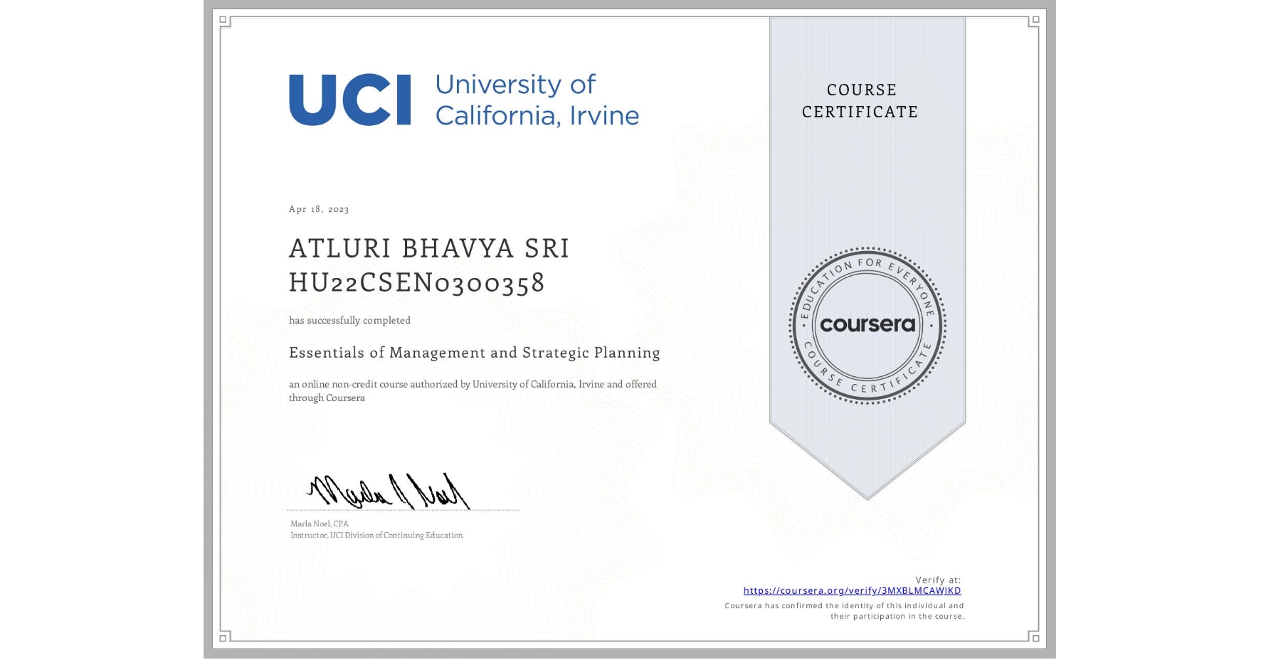 View certificate for ATLURI BHAVYA SRI HU22CSEN0300358, Essentials of Management and Strategic Planning, an online non-credit course authorized by University of California, Irvine and offered through Coursera