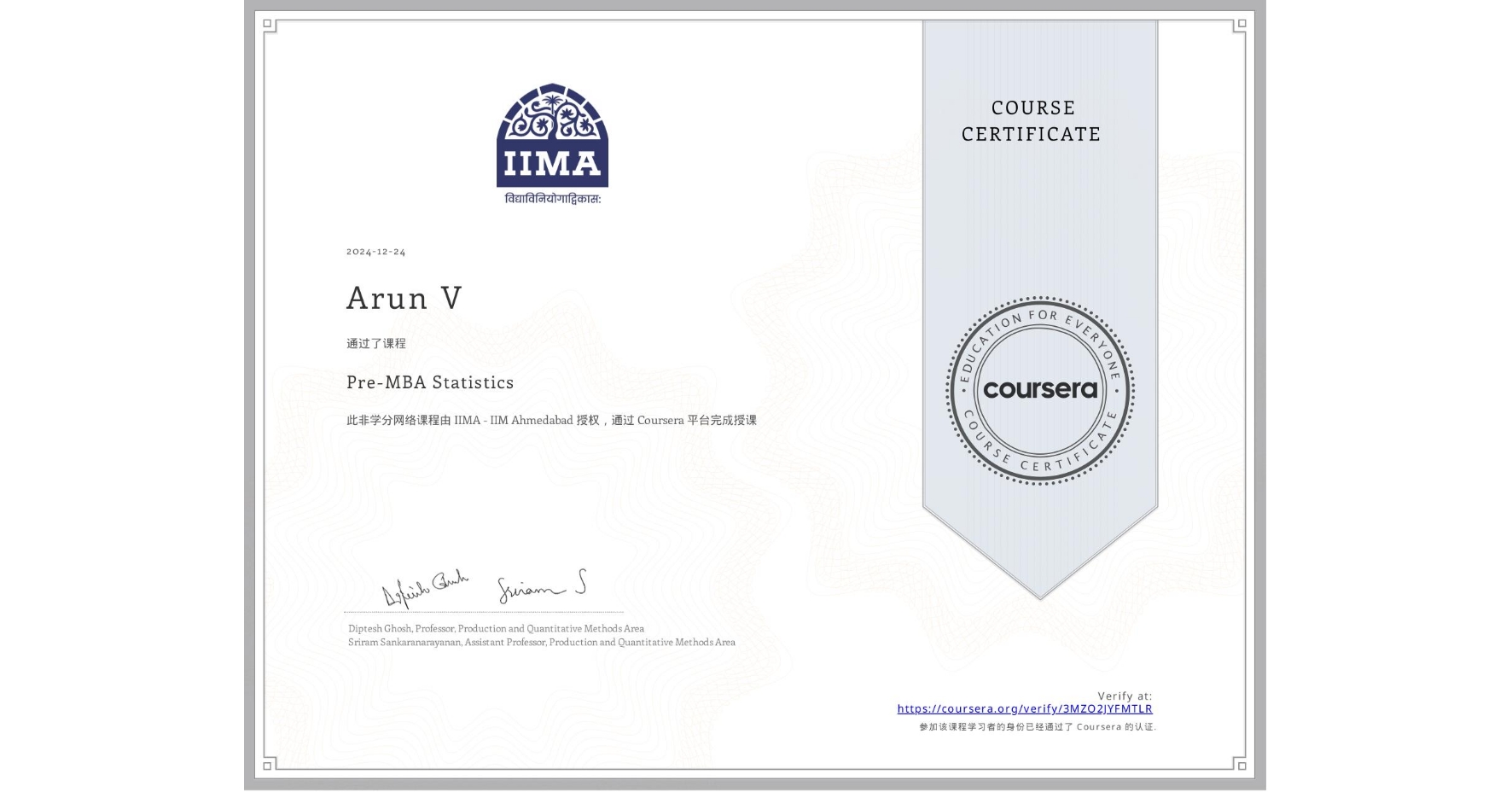 View certificate for Arun V, Pre-MBA Statistics, an online non-credit course authorized by IIMA - IIM Ahmedabad and offered through Coursera