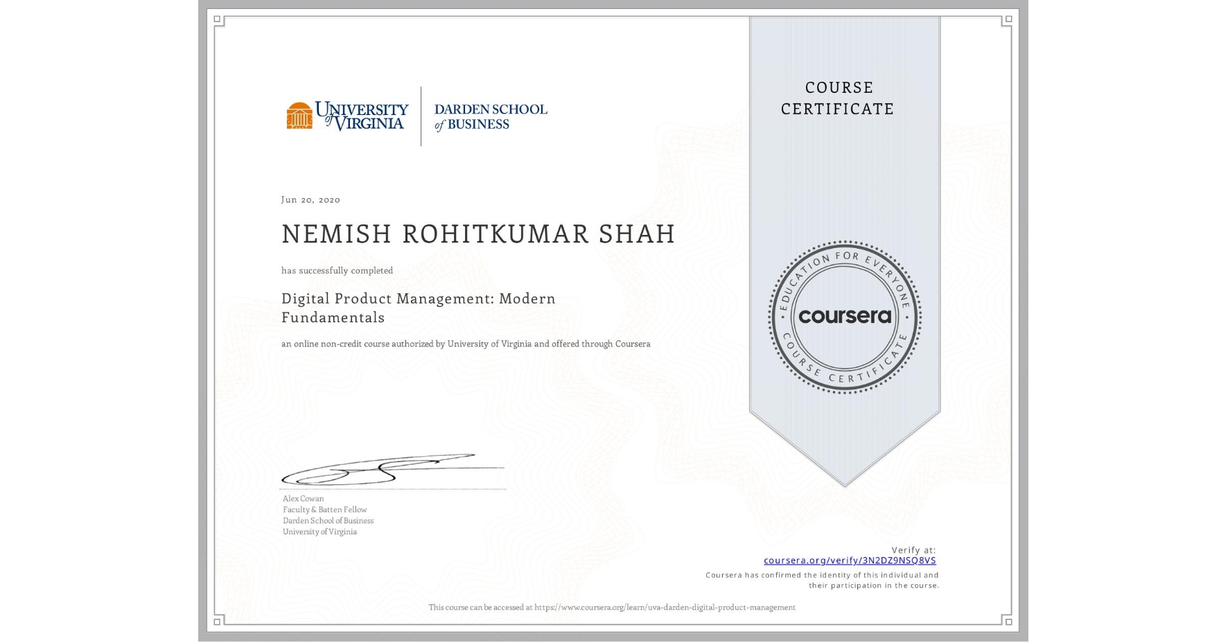 View certificate for NEMISH ROHITKUMAR SHAH, Digital Product Management: Modern Fundamentals, an online non-credit course authorized by University of Virginia and offered through Coursera