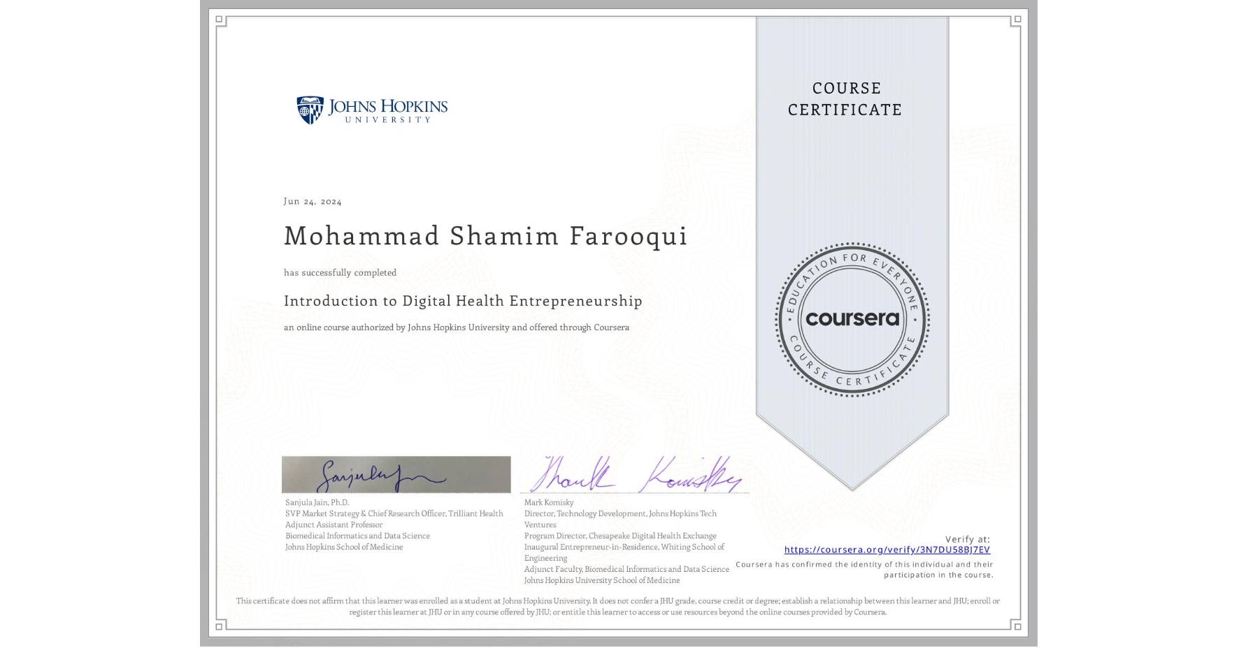 View certificate for Mohammad Shamim Farooqui , Introduction to Digital Health Entrepreneurship, an online non-credit course authorized by Johns Hopkins University and offered through Coursera