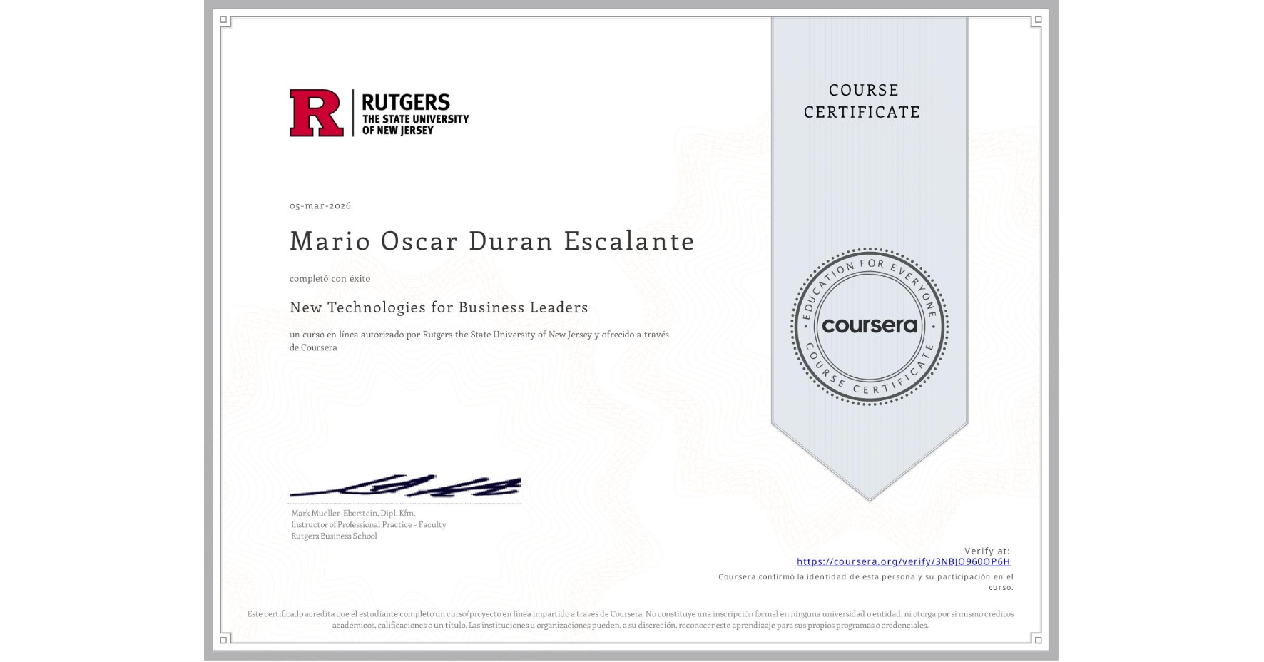 View certificate for Mario Oscar Duran Escalante, New Technologies for Business Leaders, an online non-credit course authorized by Rutgers the State University of New Jersey and offered through Coursera
