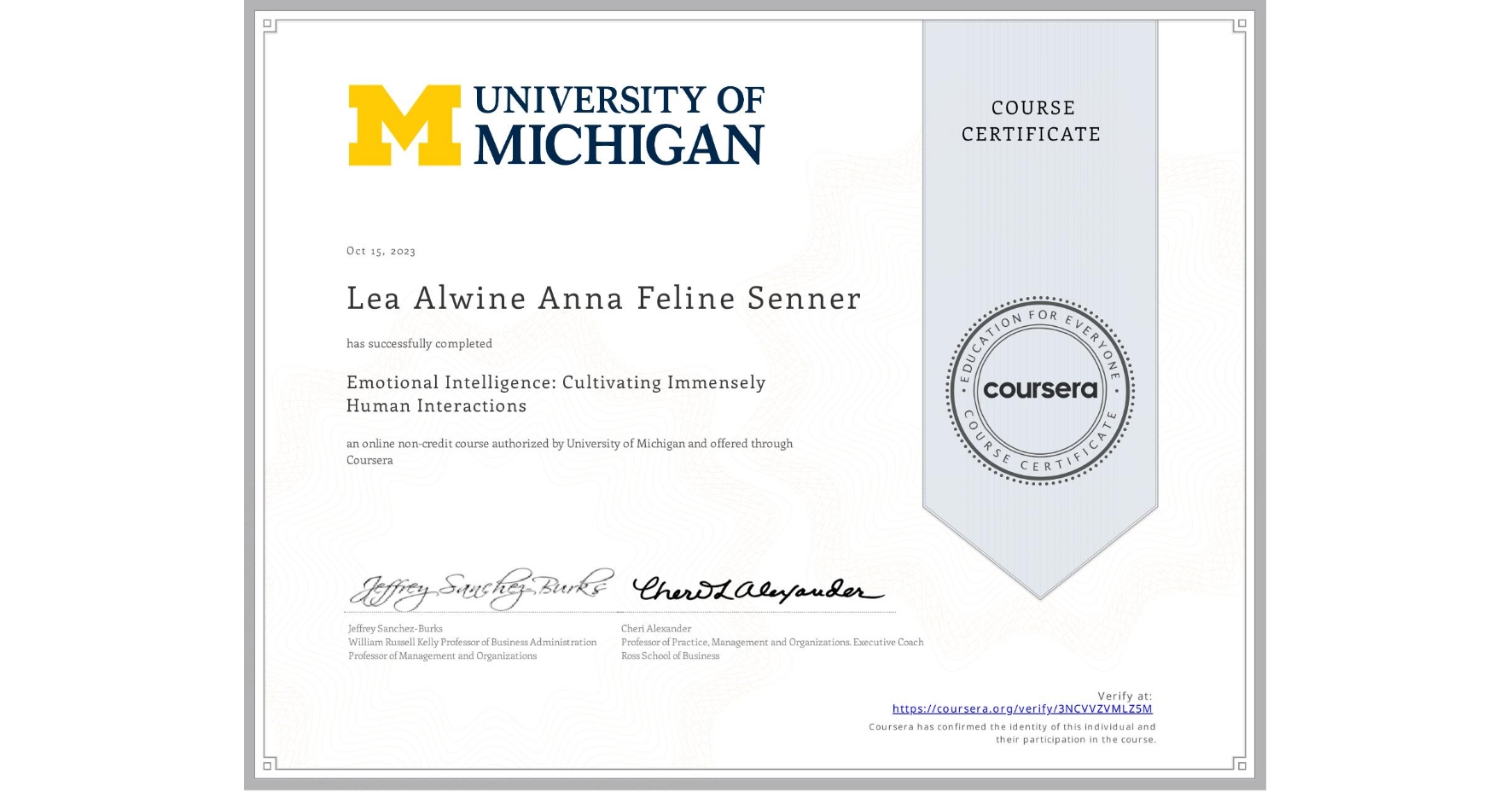 View certificate for Lea Alwine Anna Feline Senner, Emotional Intelligence: Cultivating Immensely Human Interactions, an online non-credit course authorized by University of Michigan and offered through Coursera