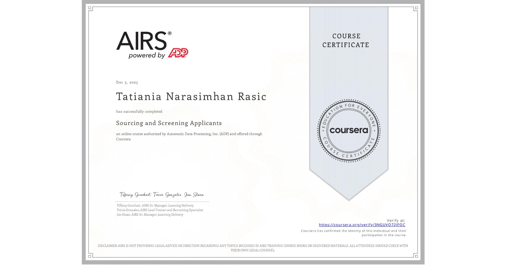 View certificate for Tatiania Narasimhan Rasic  , Sourcing and Screening Applicants  , an online non-credit course authorized by Automatic Data Processing, Inc. (ADP) and offered through Coursera