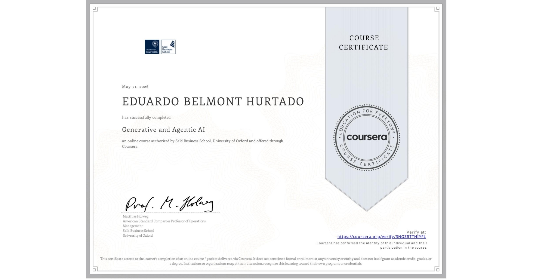 View certificate for EDUARDO BELMONT HURTADO, Generative and Agentic AI, an online non-credit course authorized by Saïd Business School, University of Oxford and offered through Coursera