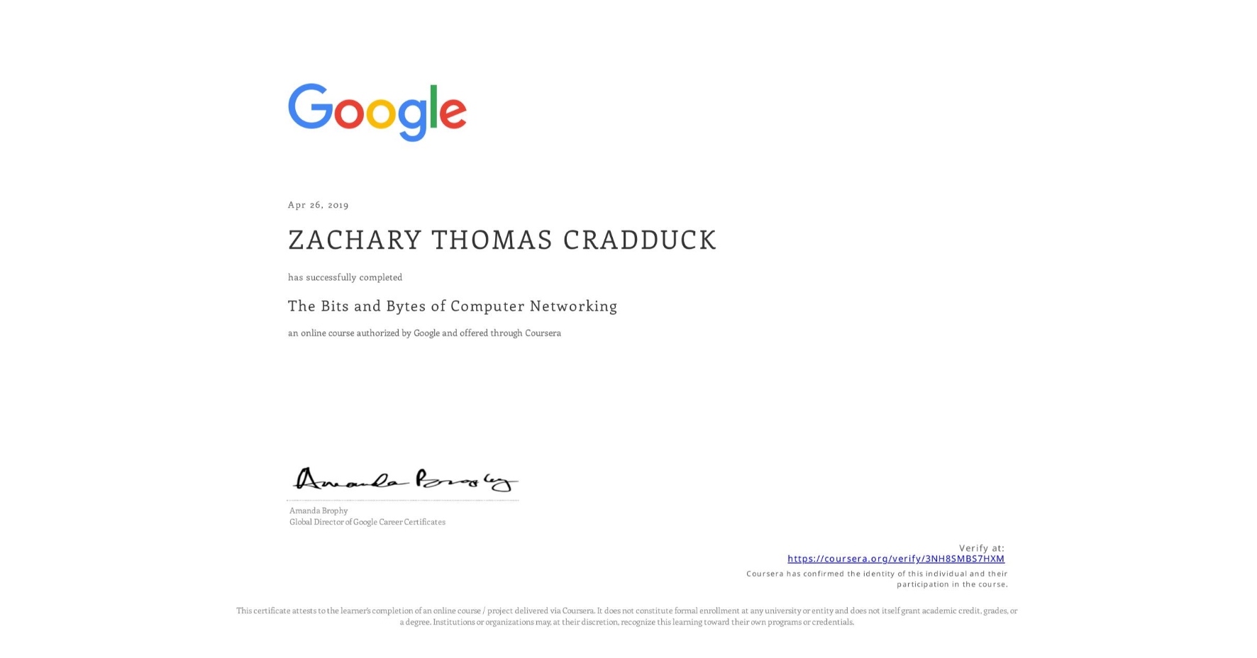 View certificate for ZACHARY THOMAS CRADDUCK, The Bits and Bytes of Computer Networking, an online non-credit course authorized by Google and offered through Coursera