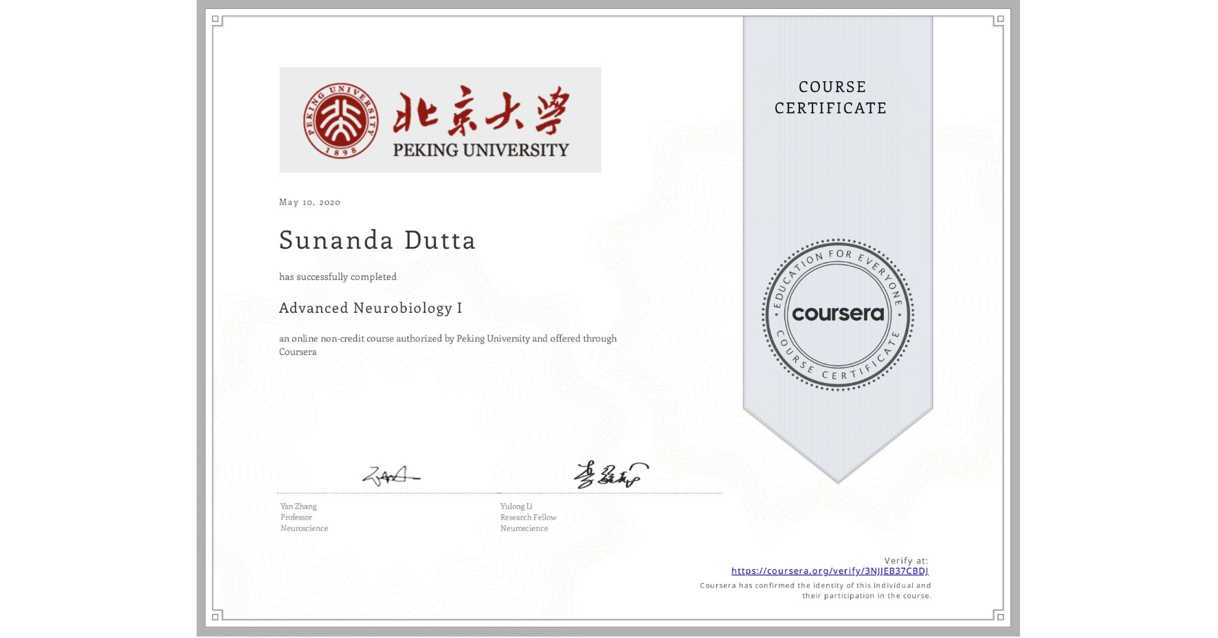 View certificate for Sunanda Dutta, Advanced Neurobiology I, an online non-credit course authorized by Peking University and offered through Coursera