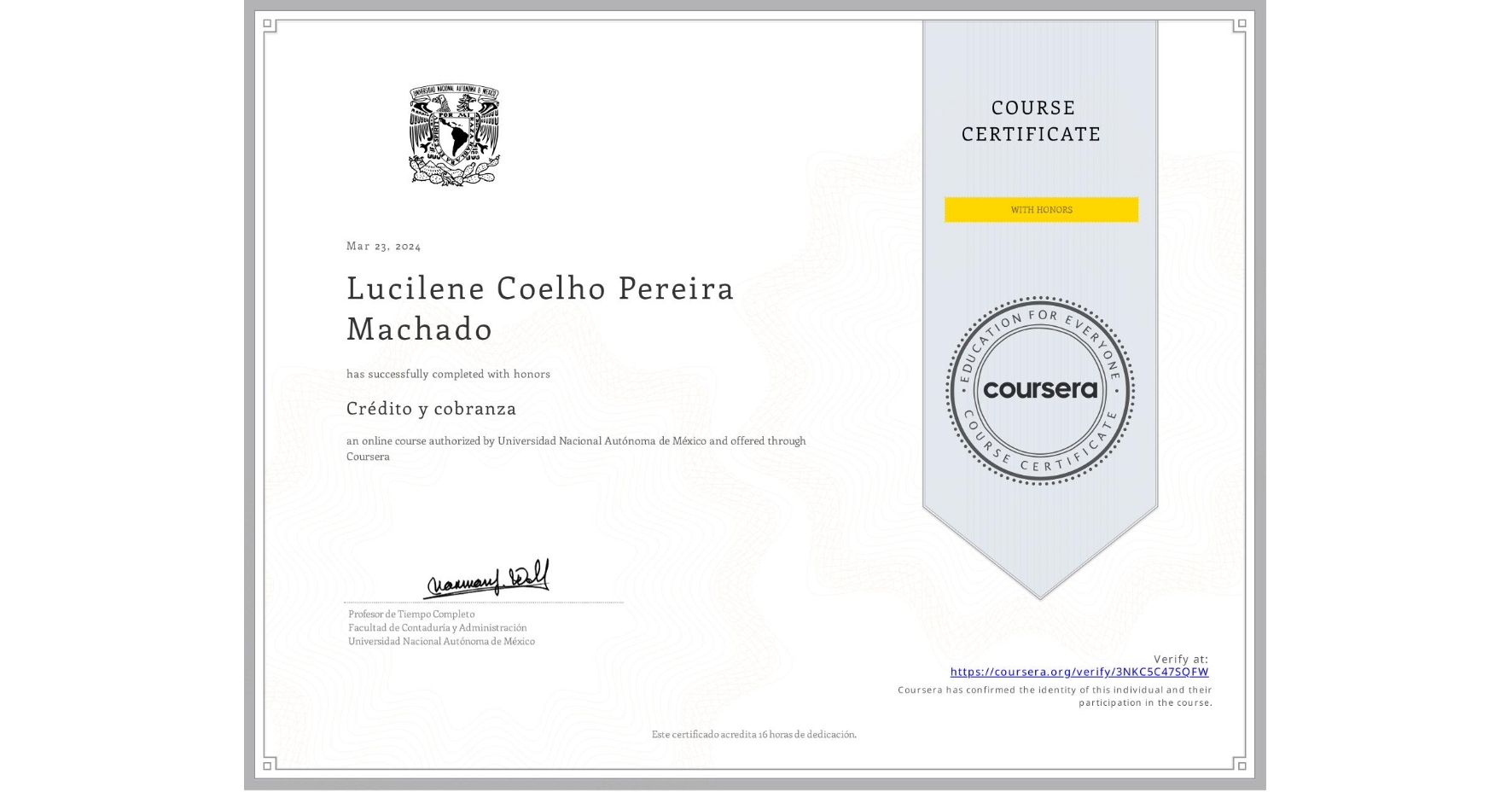 View certificate for Lucilene Coelho Pereira Machado, Crédito y cobranza, an online non-credit course authorized by Universidad Nacional Autónoma de México and offered through Coursera