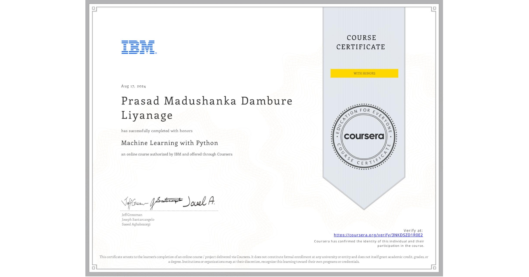 View certificate for Prasad Madushanka Dambure Liyanage, Machine Learning with Python, an online non-credit course authorized by IBM and offered through Coursera