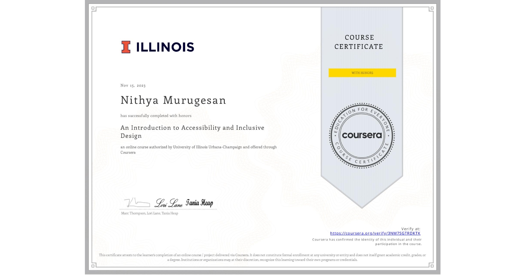 View certificate for Nithya Murugesan, An Introduction to Accessibility and Inclusive Design, an online non-credit course authorized by University of Illinois Urbana-Champaign and offered through Coursera
