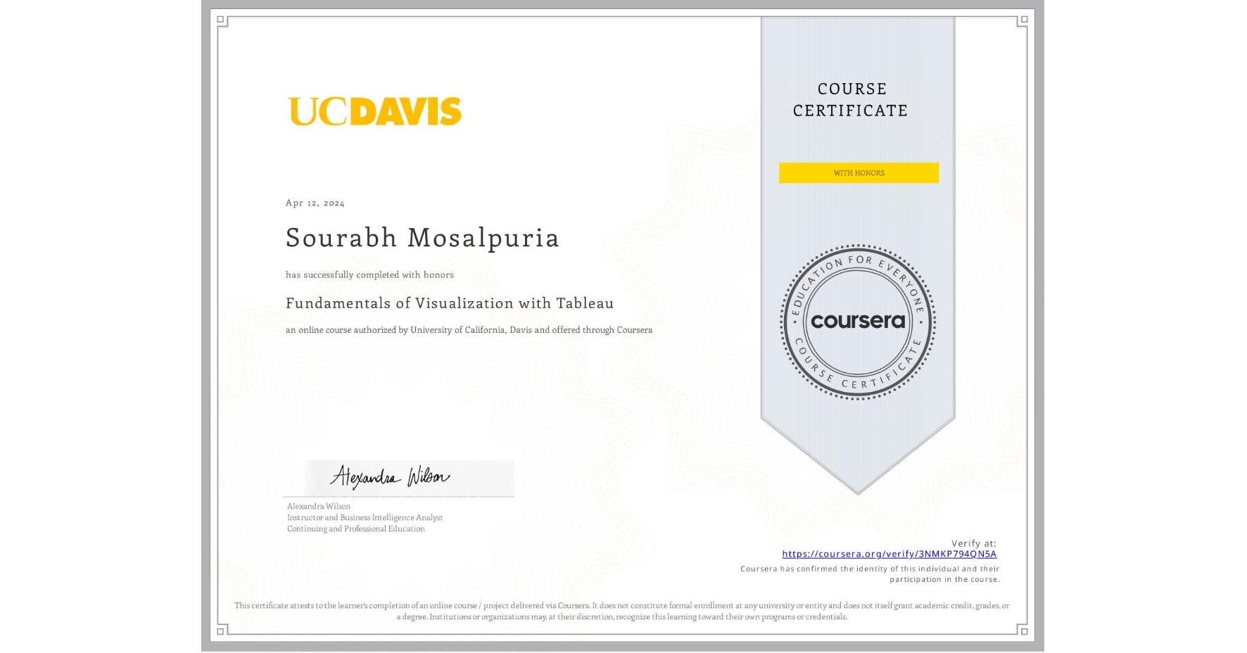 View certificate for Sourabh Mosalpuria, Fundamentals of Visualization with Tableau, an online non-credit course authorized by University of California, Davis and offered through Coursera