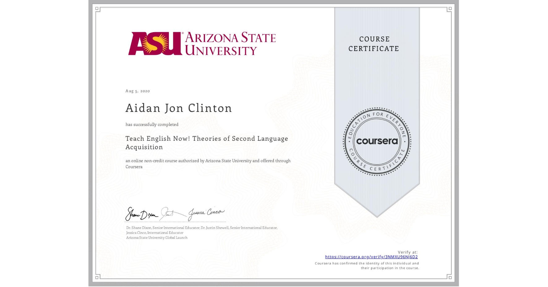 View certificate for Aidan Jon Clinton, Teach English Now! Theories of Second Language Acquisition, an online non-credit course authorized by Arizona State University and offered through Coursera