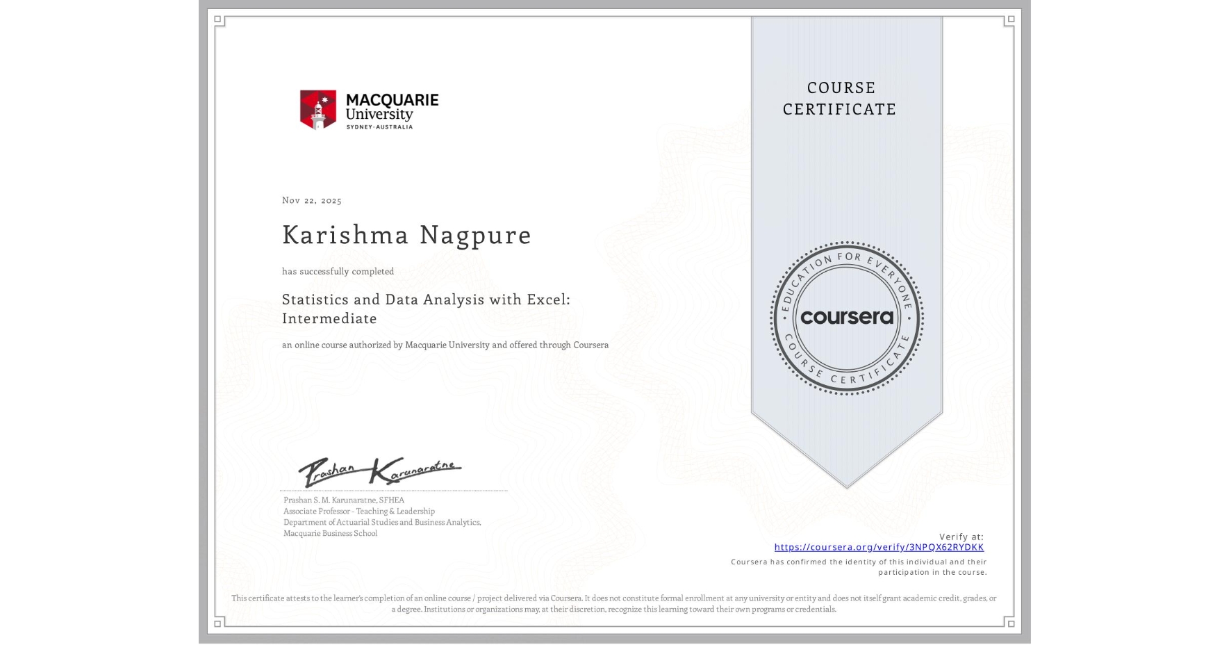 View certificate for Karishma Nagpure, Statistics and Data Analysis with Excel: Intermediate, an online non-credit course authorized by Macquarie University and offered through Coursera