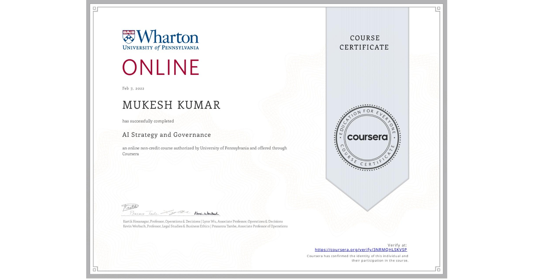 View certificate for MUKESH KUMAR, AI Strategy and Governance, an online non-credit course authorized by University of Pennsylvania and offered through Coursera