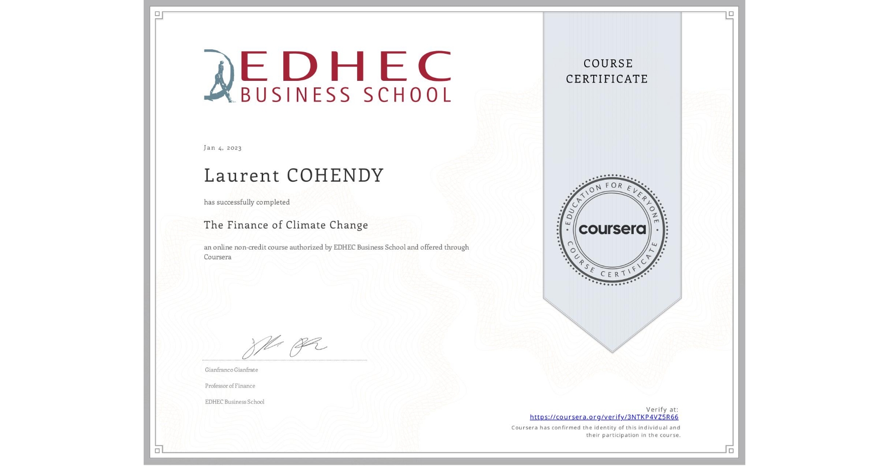 View certificate for Laurent COHENDY, The Finance of Climate Change, an online non-credit course authorized by EDHEC Business School and offered through Coursera