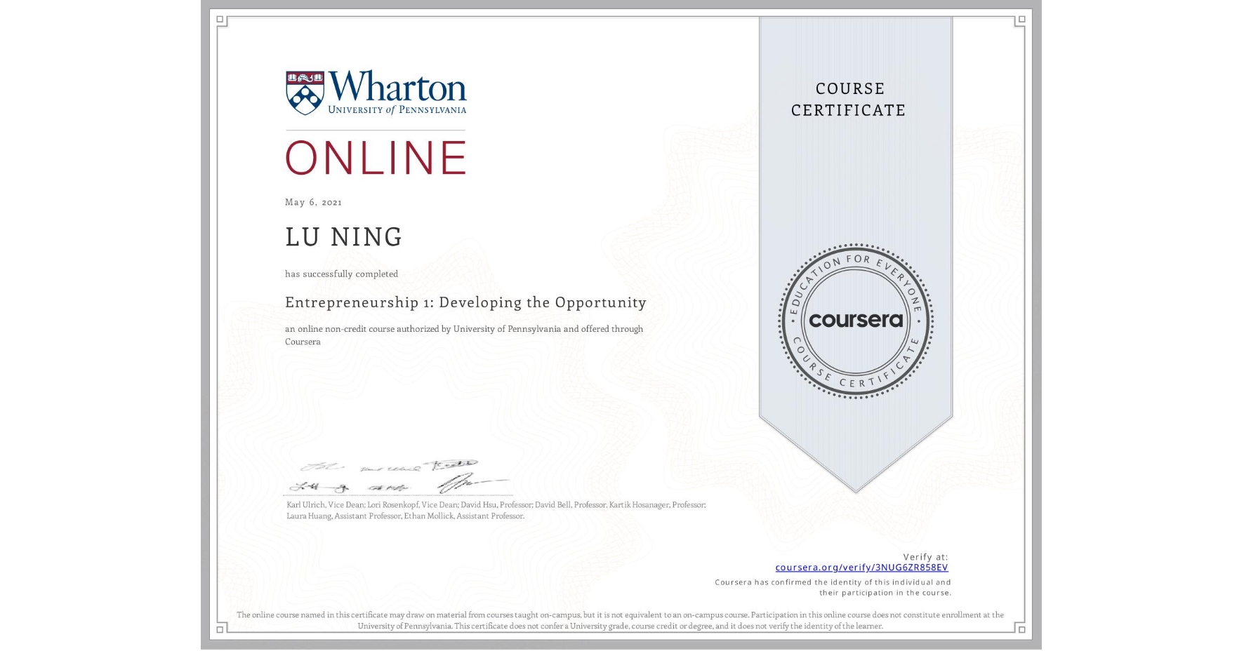 View certificate for LU NING, Entrepreneurship 1: Developing the Opportunity, an online non-credit course authorized by University of Pennsylvania and offered through Coursera