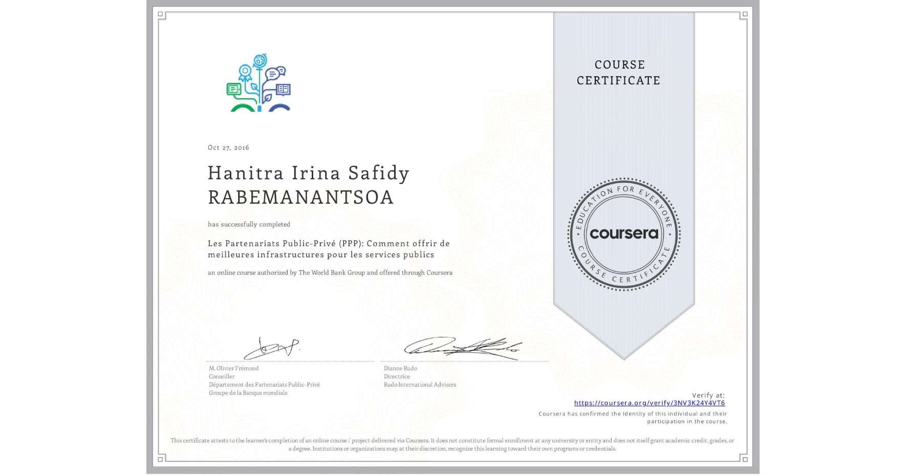 View certificate for Hanitra Irina Safidy RABEMANANTSOA, Les Partenariats Public-Privé (PPP): Comment offrir de meilleures infrastructures pour les services publics, an online non-credit course authorized by The World Bank Group and offered through Coursera