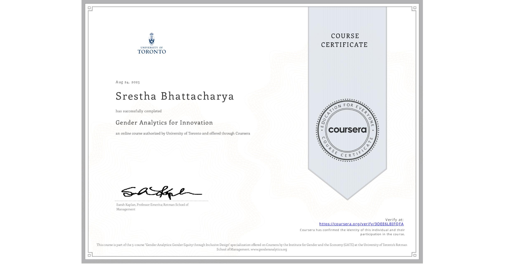 View certificate for Srestha Bhattacharya, Gender Analytics for Innovation, an online non-credit course authorized by University of Toronto and offered through Coursera