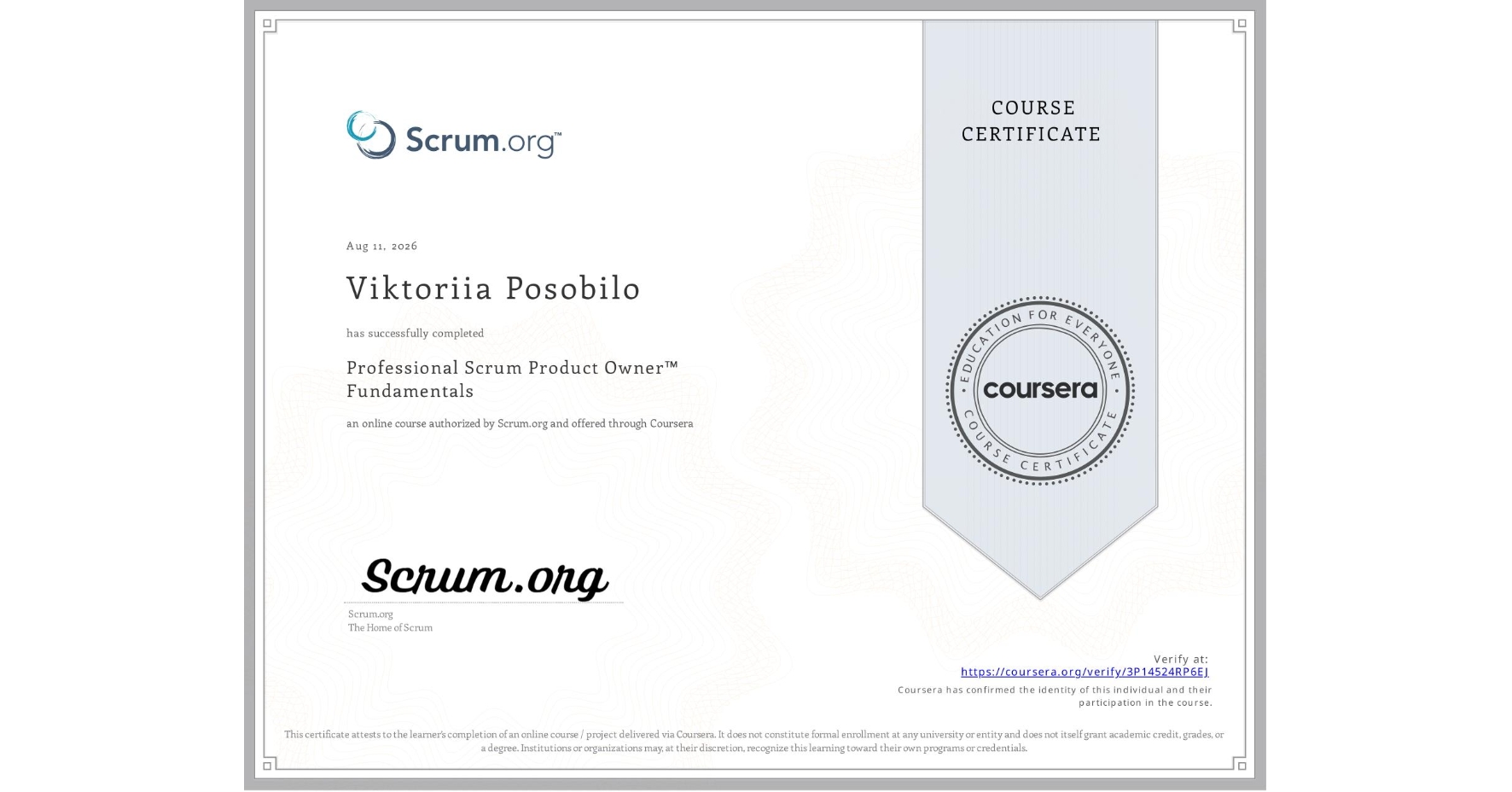 View certificate for Viktoriia Posobilo, Professional Scrum Product Owner™ Fundamentals, an online non-credit course authorized by Scrum.org and offered through Coursera