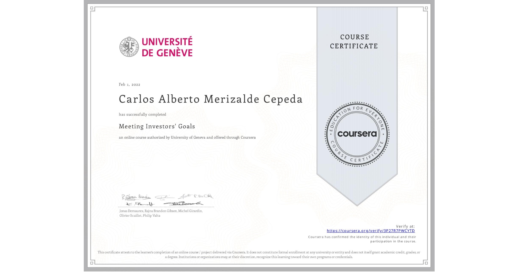 View certificate for Carlos Alberto Merizalde Cepeda, Meeting Investors' Goals, an online non-credit course authorized by University of Geneva and offered through Coursera