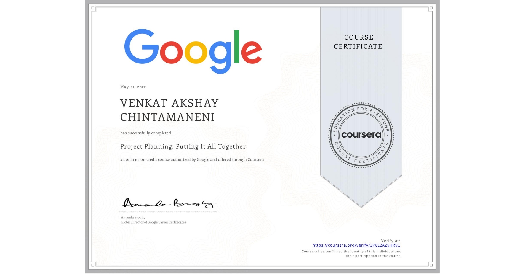 View certificate for VENKAT AKSHAY CHINTAMANENI, Project Planning: Putting It All Together, an online non-credit course authorized by Google and offered through Coursera