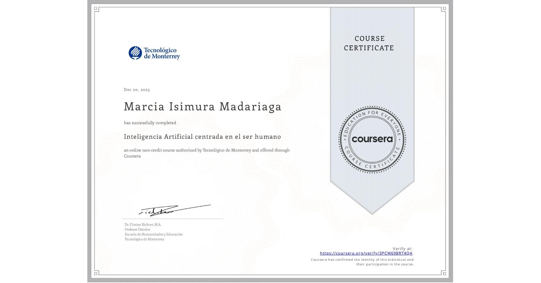 View certificate for Marcia Isimura Madariaga, Inteligencia Artificial centrada en el ser humano, an online non-credit course authorized by Tecnológico de Monterrey and offered through Coursera