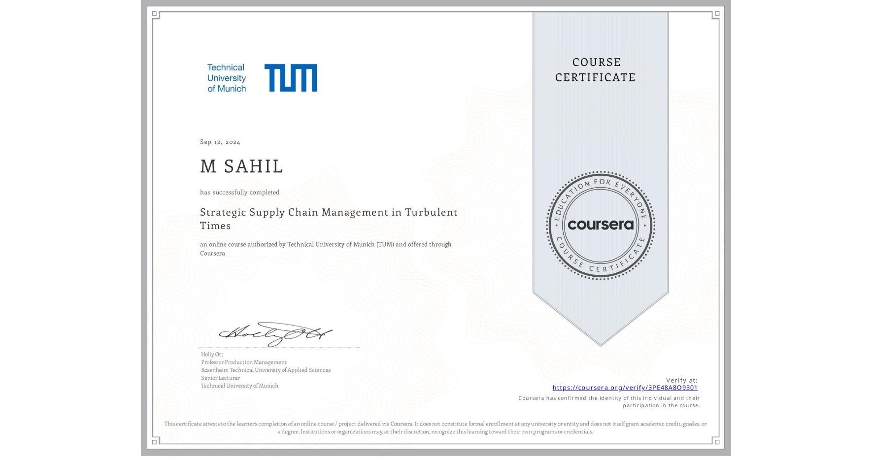 View certificate for M SAHIL, Strategic Supply Chain Management in Turbulent Times, an online non-credit course authorized by Technical University of Munich (TUM) and offered through Coursera