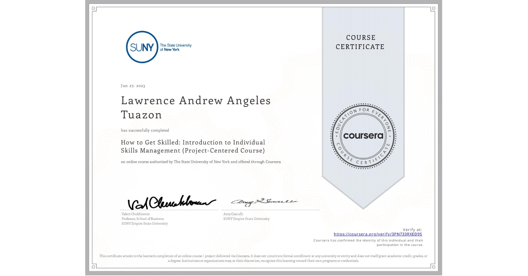 View certificate for Lawrence Andrew Angeles Tuazon, How to Get Skilled: Introduction to Individual Skills Management (Project-Centered Course), an online non-credit course authorized by The State University of New York and offered through Coursera