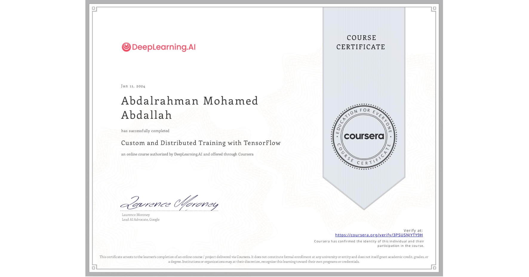 View certificate for Abdalrahman Mohamed Abdallah, Custom and Distributed Training with TensorFlow, an online non-credit course authorized by DeepLearning.AI and offered through Coursera